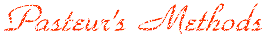 Pasteur's Methods